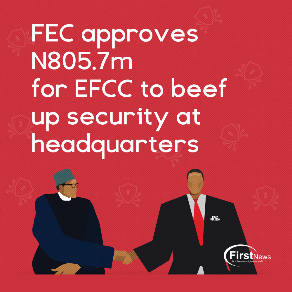 FEC approves N805.7m for EFCC to beef up security at headquarters via First News Media